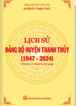 Lịch sử Đảng bộ Huyện Thanh Thủy 1947-2024